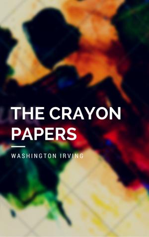 Cover of the book The Crayon Papers (Annotated) by G. K. Chesterton