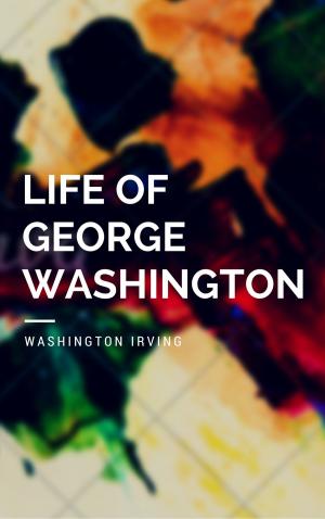 Cover of the book Life of George Washington (Annotated) by Erin Knightley