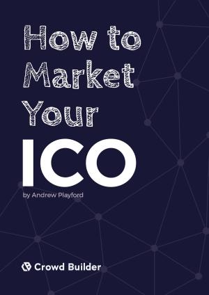 Cover of the book How to Market Your ICO by Catherine Simmons