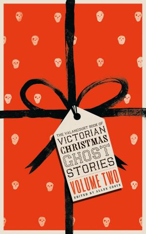 Cover of the book The Valancourt Book of Victorian Christmas Ghost Stories: Volume 2 by Richard Marsh