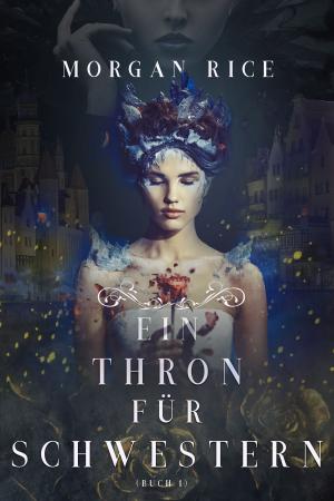 Cover of the book Ein Thron für Schwestern (Buch 1) by CW Hawes
