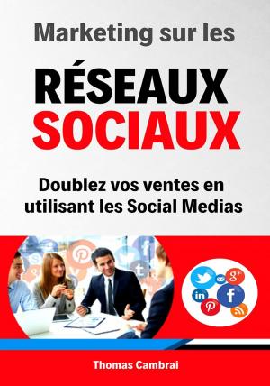 Book cover of Marketing sur les Réseaux Sociaux : Doublez vos ventes en utilisant les social medias