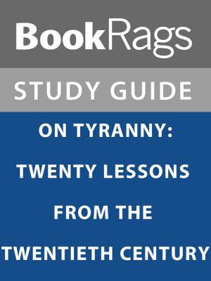 Cover of the book Summary & Study Guide: On Tyranny: Twenty Lessons from the Twentieth Century by BookRags