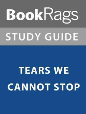 bigCover of the book Summary & Study Guide: Tears We Cannot Stop by 