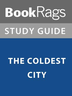bigCover of the book Summary & Study Guide: The Coldest City by 
