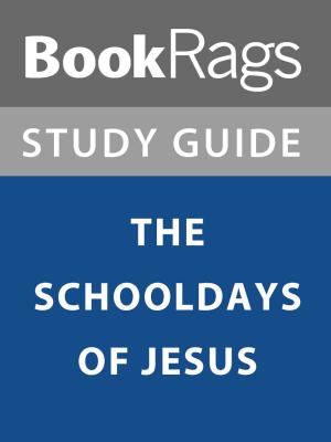 Cover of the book Summary & Study Guide: The Schooldays of Jesus by BookRags
