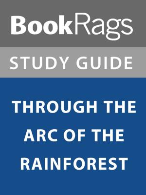 Book cover of Summary & Study Guide: Through the Arc of the Rainforest