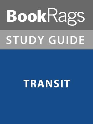 Cover of the book Summary & Study Guide: Transit by BookRags