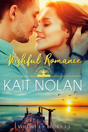 Cover of the book Wishful Romance Volume 1 (Books 1-3) by Kait Nolan