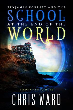 Book cover of Benjamin Forrest and the School at the End of the World