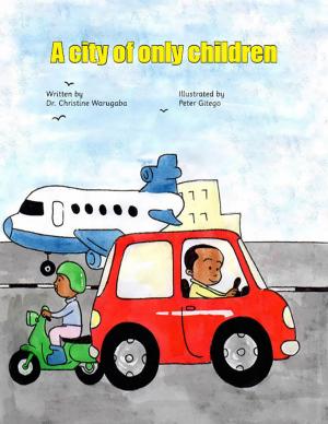 Cover of the book A city of only children by Mary G Mbabazi