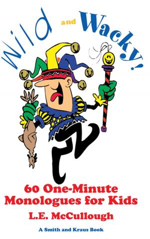 Cover of the book Wild and Wacky: 60 One-Minute Monologes for Kids by Brian Hodge
