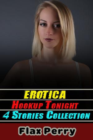 Cover of the book Erotica Hookup Tonight 4 Stories Collection by Antonio Decappa