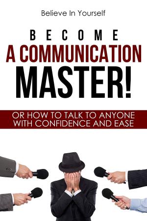bigCover of the book Become A Communication Master! by 