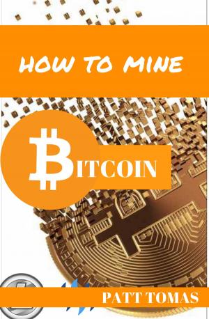 Cover of the book How To Mine Bitcoin: by Mar Ketmaker