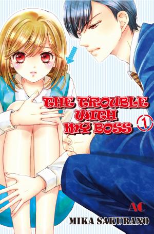 Cover of the book THE TROUBLE WITH MY BOSS by Shingo Honda