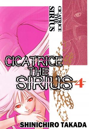 Cover of the book CICATRICE THE SIRIUS by Shinichiro Takada