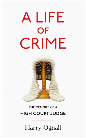 bigCover of the book A Life of Crime: The Memoirs of a High Court Judge by 