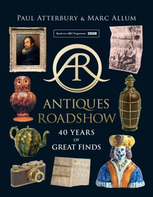 Cover of the book Antiques Roadshow: 40 Years of Great Finds by Julie Shaw