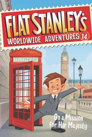 Cover of the book Flat Stanley's Worldwide Adventures #14: On a Mission for Her Majesty by Kimberly Derting