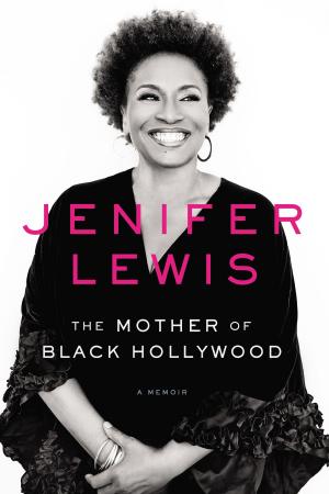 Cover of the book The Mother of Black Hollywood by James Earl Hardy