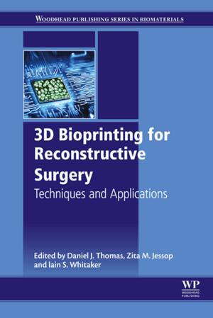 Cover of the book 3D Bioprinting for Reconstructive Surgery by Ennio Arimondo, Chun C. Lin, Paul R. Berman, B.S., Ph.D., M. Phil