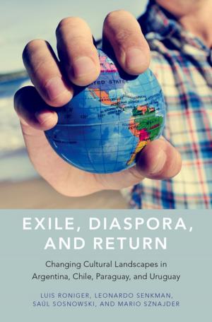 Cover of the book Exile, Diaspora, and Return by Rita Charon, Sayantani DasGupta, Nellie Hermann, Craig Irvine, Eric R. Marcus, Edgar Rivera Colsn, Danielle Spencer, Maura Spiegel