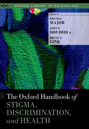 Cover of The Oxford Handbook of Stigma, Discrimination, and Health