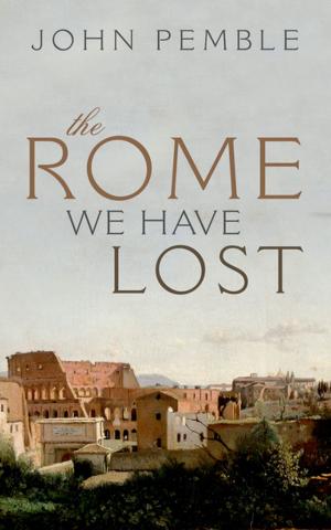 Cover of the book The Rome We Have Lost by Pierre Choderlos de Laclos, David Coward