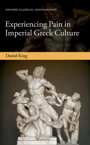 Cover of the book Experiencing Pain in Imperial Greek Culture by Leslie Holmes
