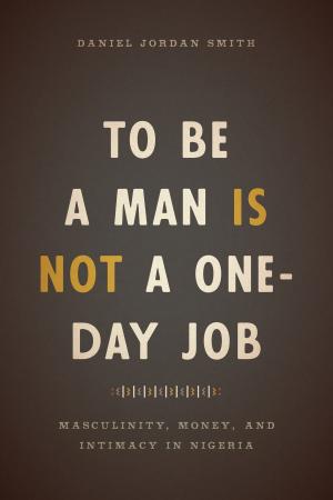 Cover of the book To Be a Man Is Not a One-Day Job by Erika Doss