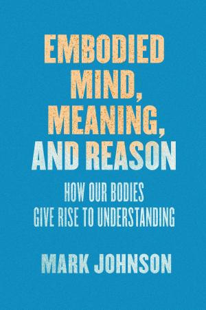 Book cover of Embodied Mind, Meaning, and Reason