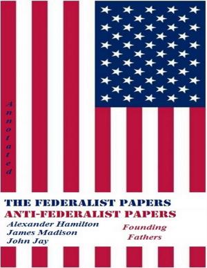 Cover of the book The Federalist Papers and Anti-Federalist Papers (Annotated) by Edward C. Davenport