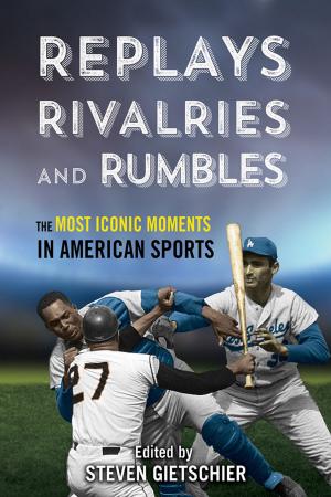 Cover of the book Replays, Rivalries, and Rumbles by Duane C.S. Stoltzfus