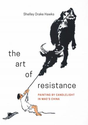 Cover of the book The Art of Resistance by Karine Gagné, K. Sivaramakrishnan