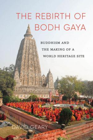 Cover of the book The Rebirth of Bodh Gaya by Banu Subramaniam, Banu Subramaniam, Rebecca Herzig
