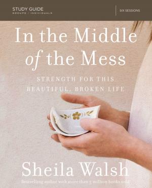 Cover of the book In the Middle of the Mess Study Guide by Colleen Coble