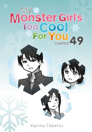 Book cover of My Monster Girl's Too Cool for You, Chapter 49