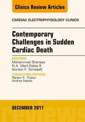 Cover of the book Contemporary Challenges in Sudden Cardiac Death, An Issue of Cardiac Electrophysiology Clinics, E-Book by Sue Guthrie, PhD, BA, BVetMed, MRCVS, MBA (Open), Denis Richard Lane, MSc, BSc (Vet Sci), FRCVS, FRAgS, BSc (Hons) AAB&T, Sian Griffith, MSc, DMS, VN