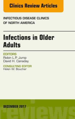 Book cover of Infections in Older Adults, An Issue of Infectious Disease Clinics of North America, E-Book