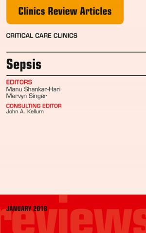 Cover of the book Sepsis, An Issue of Critical Care Clinics, E-Book by Jolanta Weaver, PhD, FRCP, CTHLE