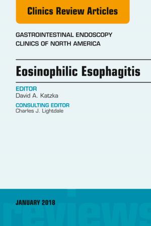 Cover of the book Eosinophilic Esophagitis, An Issue of Gastrointestinal Endoscopy Clinics, E-Book by Nicholas J Talley, MD (NSW), PhD (Syd), MMedSci (Clin Epi)(Newc.), FAHMS, FRACP, FAFPHM, FRCP (Lond. & Edin.), FACP, Simon O’Connor, FRACP DDU FCSANZ