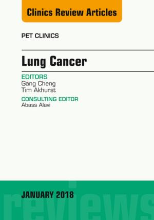 Cover of the book Lung Cancer, An Issue of PET Clinics, E-Book by Michael A. Malone, MD