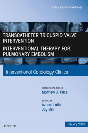 Book cover of Transcatheter Tricuspid Valve Intervention / Interventional Therapy for Pulmonary Embolism, An Issue of Interventional Cardiology Clinics, E-Book