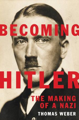 Cover of the book Becoming Hitler by Ann Hornaday