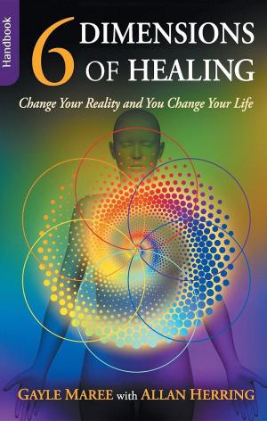 Cover of the book 6 Dimensions Of Healing by Penney Peirce
