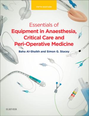Cover of the book Essentials of Equipment in Anaesthesia, Critical Care, and Peri-Operative Medicine E-Book by Anthony Dean, MD, Angela Mills, MD