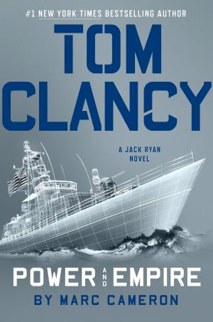 Cover of the book Tom Clancy Power and Empire by Monte Hunter