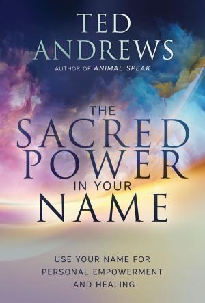 Cover of the book The Sacred Power in Your Name by Anodea Judith, PhD