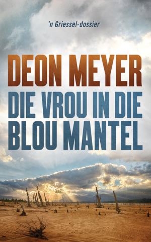 Cover of the book Die vrou in die blou mantel by Tryna du Toit